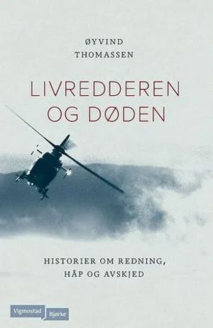 Omslag: "Livredderen og døden : historier om redning, håp og avskjed" av Øyvind Thomassen