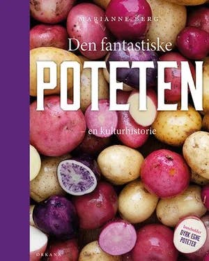 Omslag: "Den fantastiske poteten : en kulturhistorie" av Marianne Berg