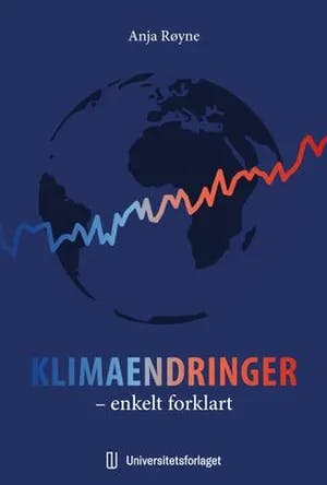 Omslag: "Klimaendringer : enkelt forklart" av Anja Røyne