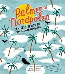 Omslag: "Palmer på Nordpolen : den store historien om klimaendringer" av Marc ter Horst