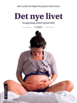 Omslag: "Det nye livet : svangerskap, fødsel og barseltid" av Mari Landsverk Hagtvedt