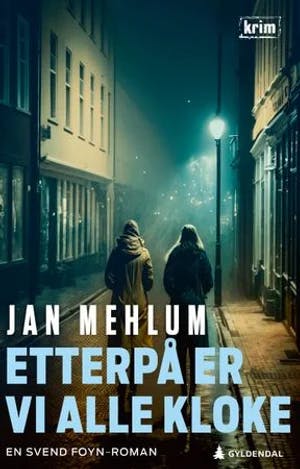 Omslag: "Etterpå er vi alle kloke : kriminalroman" av Jan Mehlum