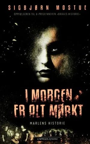Omslag: "I morgen er alt mørkt : Marlens historie" av Sigbjørn Mostue