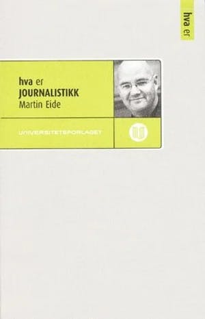 Omslag: "Hva er journalistikk" av Martin Eide
