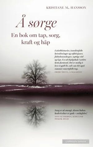 Omslag: "Å sørge : en bok om tap, sorg, kraft og håp" av Kristiane M. Hansson
