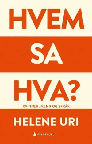 Omslag: "Hvem sa hva? : kvinner, menn og språk" av Helene Uri