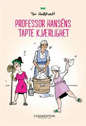Omslag: "Professor Hanséns tapte kjærlighet" av Tor Halstvedt
