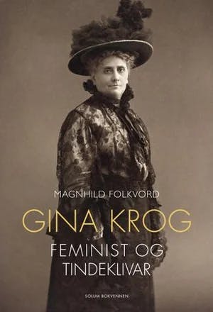 Omslag: "Gina Krog : feminist og tindeklivar" av Magnhild Folkvord