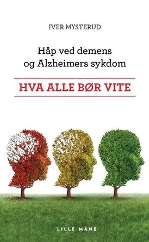 Omslag: "Håp ved demens og Alzheimers sykdom : hva alle bør vite" av Iver Mysterud