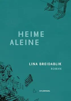 Omslag: "Heime aleine : roman" av Lina Asheim Breidablik