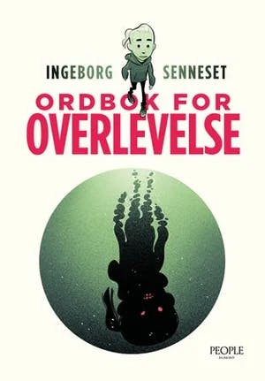 Omslag: "Ordbok for overlevelse : om å bli voksen og overleve" av Ingeborg Senneset