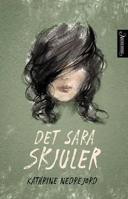 Omslag: "Det Sara skjuler" av Kathrine Nedrejord