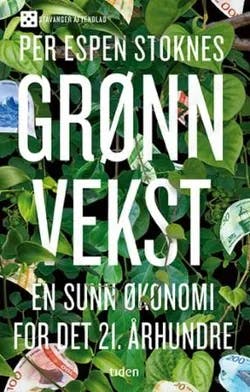 Omslag: "Grønn vekst : en sunn økonomi for det 21. århundre" av Per Espen Stoknes
