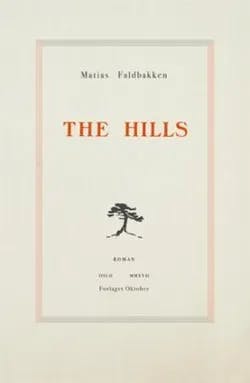 Omslag: "The Hills : roman" av Matias Faldbakken