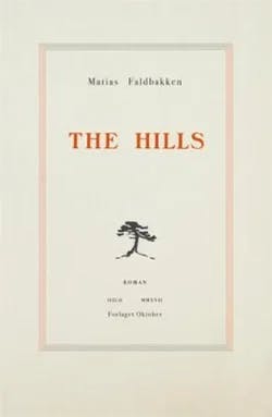 Omslag: "The Hills : roman" av Matias Faldbakken