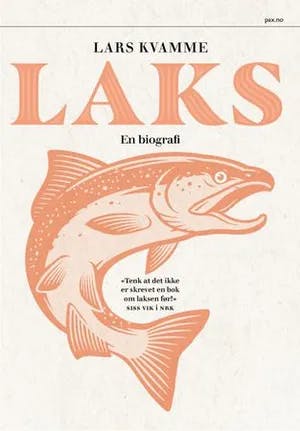 Omslag: "Laks : en biografi" av Lars Kvamme