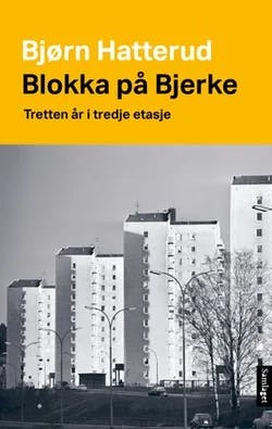 Omslag: "Blokka på Bjerke : tretten år i tredje etasje" av Bjørn Hatterud