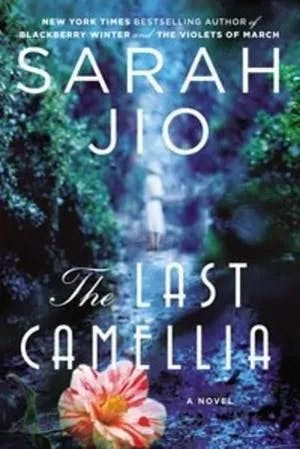Omslag: "The last camellia : a novel" av Sarah Jio