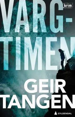 Omslag: "Vargtimen : kriminalroman" av Geir Tangen