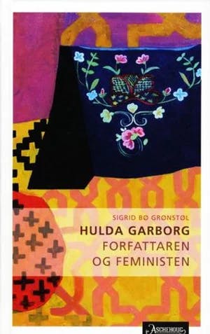 Omslag: "Hulda Garborg : forfattaren og feministen" av Sigrid Bø Grønstøl