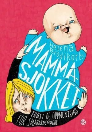 Omslag: "Mammasjokket : trøst og oppmuntring for småbarnsmødre" av Helena Brodtkorb