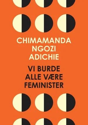 Omslag: "Vi burde alle være feminister" av Chimamanda Ngozi Adichie