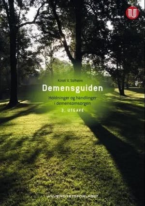 Omslag: "Demensguiden : holdninger og handlinger i demensomsorgen" av Kirsti Solheim