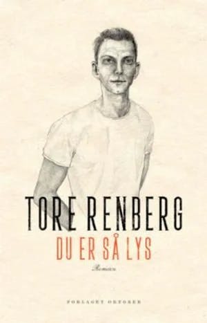 Omslag: "Du er så lys : roman" av Tore Renberg