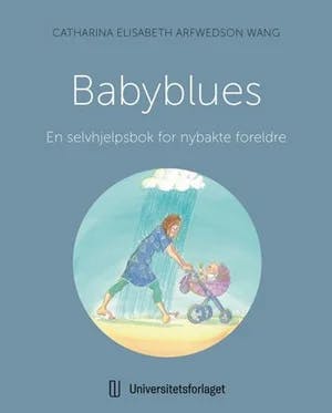 Omslag: "Babyblues : en selvhjelpsbok til nybakte foreldre" av Catharina Elisabeth Arfwedson Wang